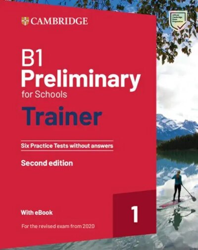 B1 PRELIMINARY FOR SCHOOLS TRAINER - CAMBRIDGE