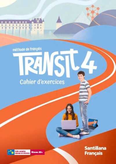 Transit Cahier d'exercices 4 - Santillana